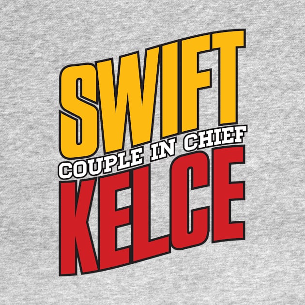 Swift Kelce Couple in Chief by BRAVOMAXXX